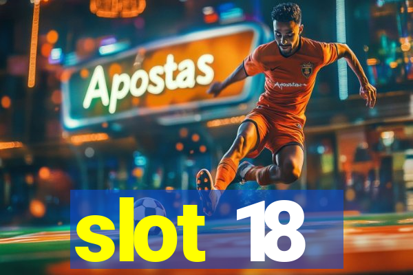 slot 18