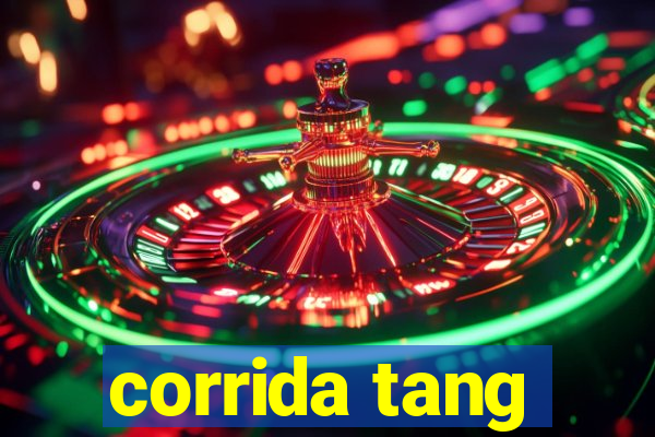 corrida tang