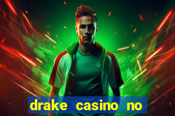 drake casino no deposit bonus codes 2020