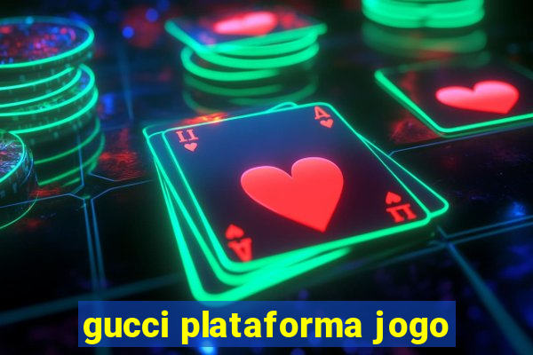 gucci plataforma jogo