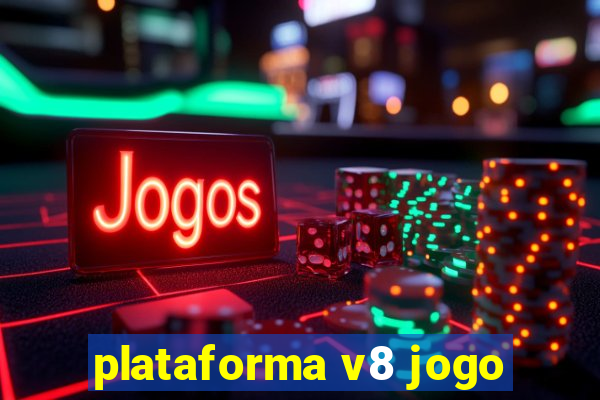 plataforma v8 jogo