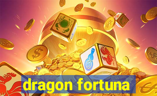 dragon fortuna