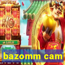 bazomm cam