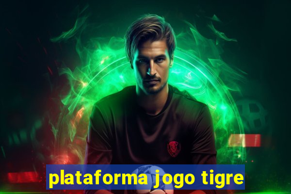 plataforma jogo tigre