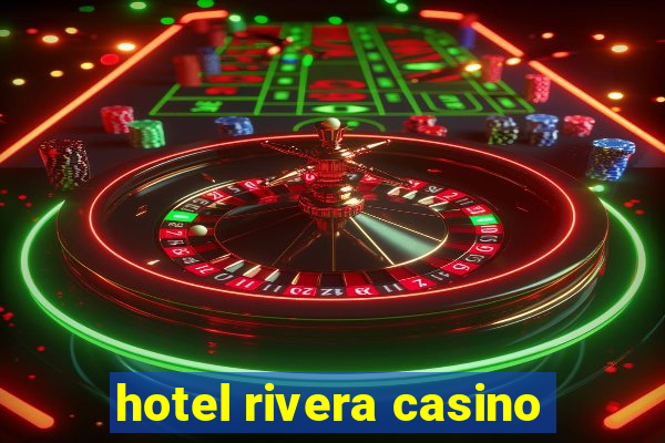 hotel rivera casino