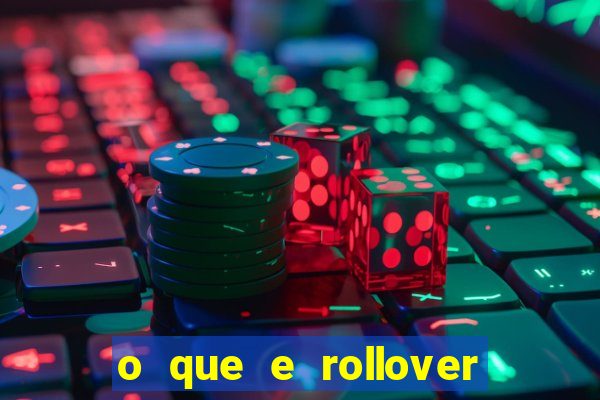 o que e rollover no jogo