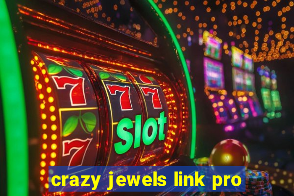 crazy jewels link pro