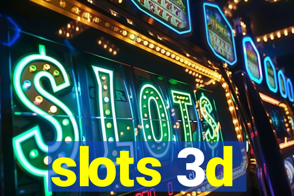 slots 3d