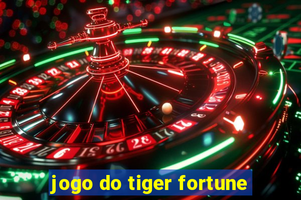 jogo do tiger fortune