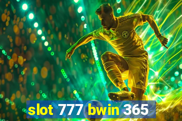 slot 777 bwin 365