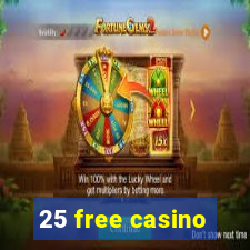 25 free casino