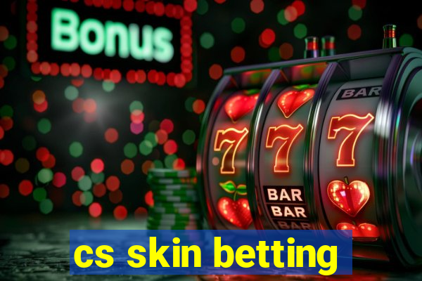 cs skin betting