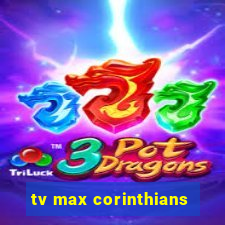 tv max corinthians