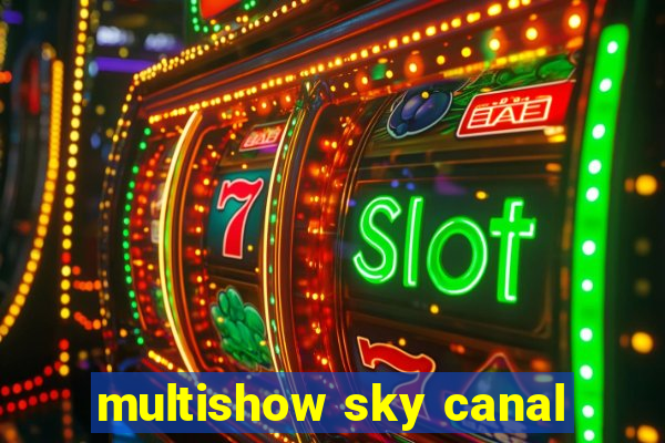 multishow sky canal