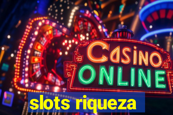 slots riqueza