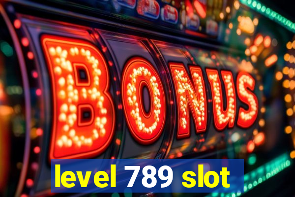 level 789 slot