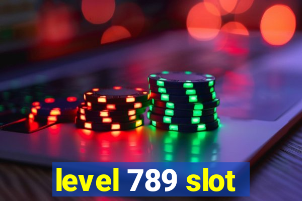 level 789 slot