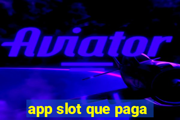 app slot que paga