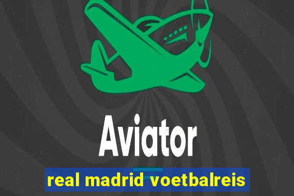 real madrid voetbalreis