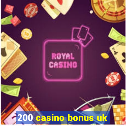 200 casino bonus uk