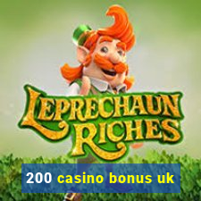 200 casino bonus uk