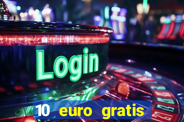 10 euro gratis casino 2020