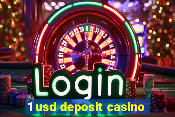 1 usd deposit casino