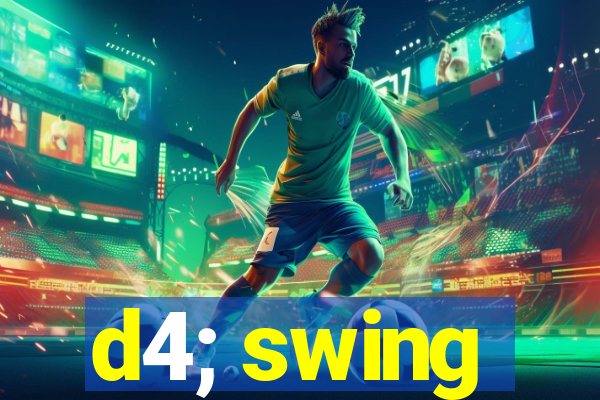 d4; swing