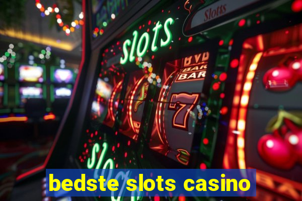 bedste slots casino