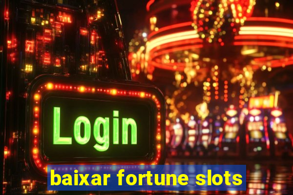 baixar fortune slots