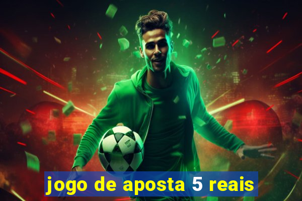 jogo de aposta 5 reais