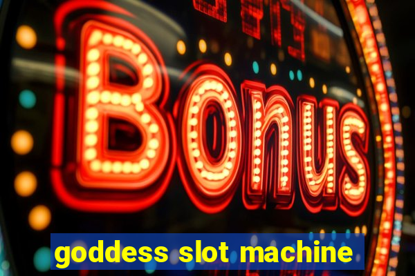 goddess slot machine