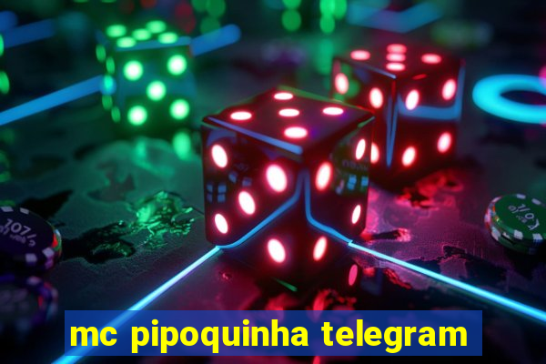 mc pipoquinha telegram