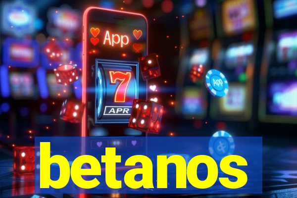 betanos