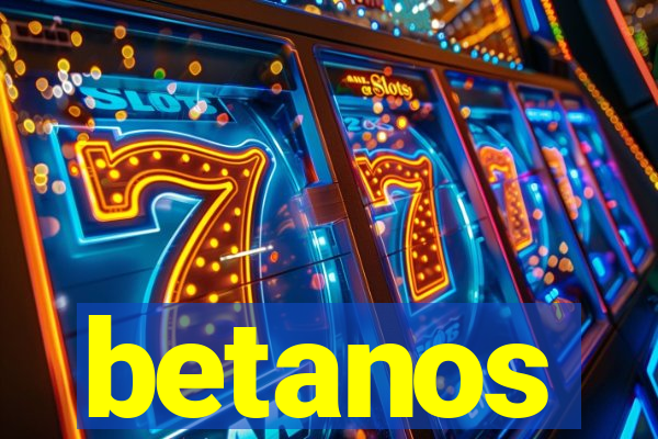 betanos