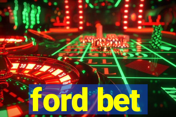 ford bet