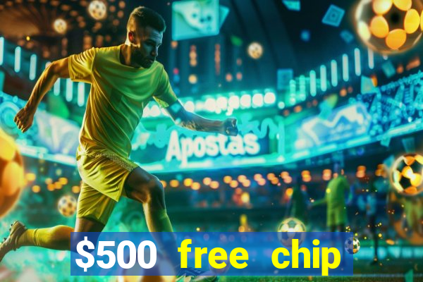 $500 free chip posh casino