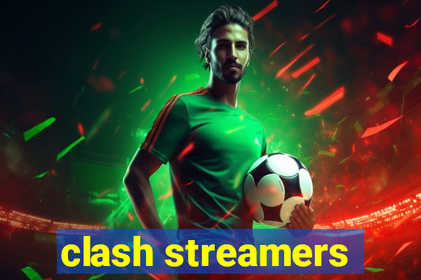 clash streamers