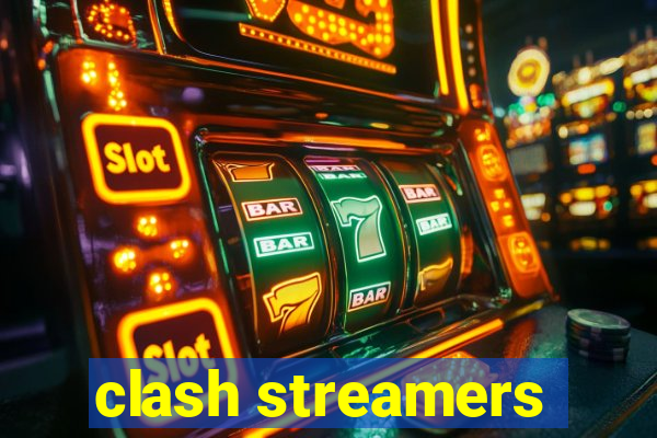 clash streamers