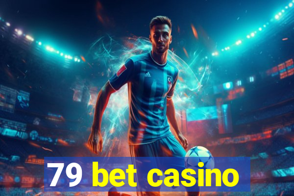 79 bet casino