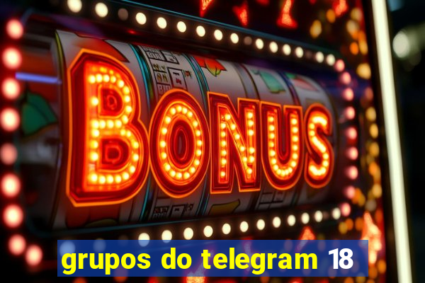 grupos do telegram 18