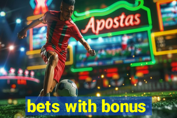 bets with bonus