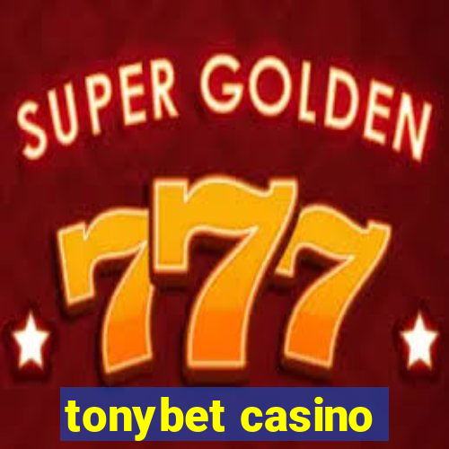 tonybet casino