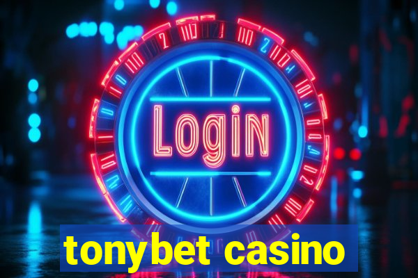 tonybet casino