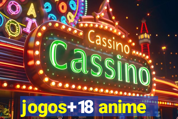 jogos+18 anime