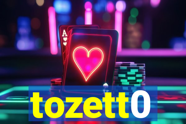 tozett0