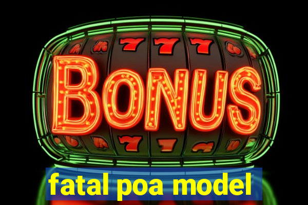 fatal poa model