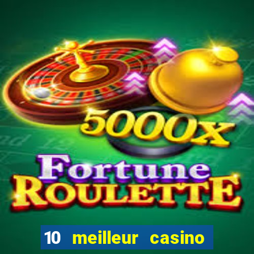 10 meilleur casino en ligne