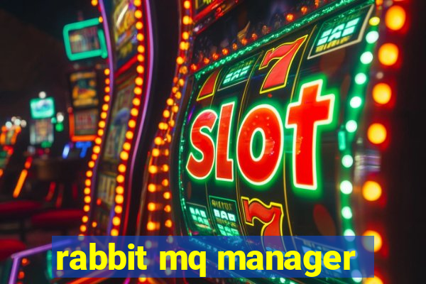 rabbit mq manager