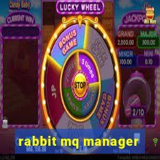 rabbit mq manager